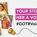 Your Story Gives Her a Voice #GOTRVoices